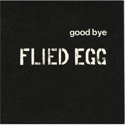 goodbye fliedegg